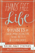 Cover art for Hands Free Life: Nine Habits for Overcoming Distraction, Living Better, and Loving More