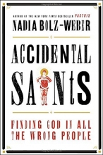 Cover art for Accidental Saints: Finding God in All the Wrong People