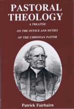 Cover art for Pastoral Theology: A Treatise on the Office and Duties of the Christian Pastor