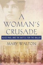 Cover art for A Woman's Crusade: Alice Paul and the Battle for the Ballot