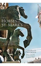 Cover art for The Horses of St. Mark's: A Story of Triumph in Byzantium, Paris, and Venice