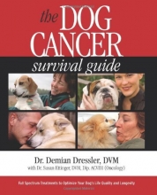 Cover art for The Dog Cancer Survival Guide: Full Spectrum Treatments to Optimize Your Dog's Life Quality and Longevity