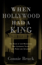 Cover art for When Hollywood Had a King: The Reign of Lew Wasserman, Who Leveraged Talent into Power and Influence