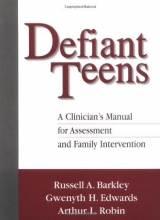 Cover art for Defiant Teens, First Edition: A Clinician's Manual for Assessment and Family Intervention