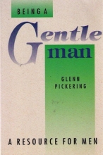 Cover art for Being a Gentle Man: A Resource for Men