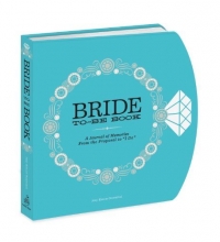 Cover art for The Bride-to-Be Book: A Journal of Memories From the Proposal to "I Do"