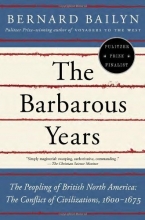 Cover art for The Barbarous Years: The Peopling of British North America--The Conflict of Civilizations, 1600-1675