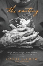 Cover art for The Waiting: The True Story of a Lost Child, a Lifetime of Longing, and a Miracle for a Mother Who Never Gave Up