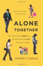Cover art for Alone Together: Why We Expect More from Technology and Less from Each Other