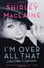 Cover art for I'm Over All That: And Other Confessions