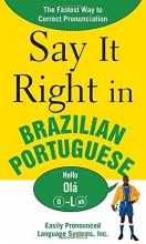 Cover art for Say It Right in Brazilian Portuguese: The Fastest Way to Correct Pronunciation