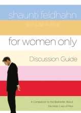 Cover art for For Women Only Discussion Guide: A Companion to the Bestseller about the Inner Lives of Men