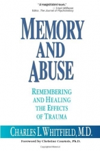 Cover art for Memory and Abuse: Remembering and Healing the Effects of Trauma