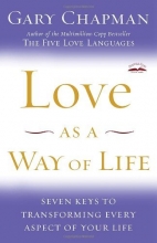 Cover art for Love as a Way of Life: Seven Keys to Transforming Every Aspect of Your Life