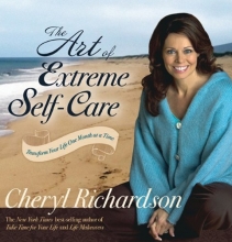 Cover art for The Art of Extreme Self-Care: Transform Your Life One Month at a Time