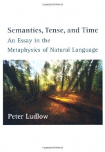 Cover art for Semantics, Tense, and Time: An Essay in the Metaphysics of Natural Language