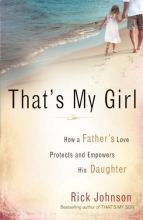 Cover art for That's My Girl: How a Father's Love Protects and Empowers His Daughter