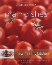 Cover art for Williams-Sonoma New Healthy Kitchen: Main Dishes: Colorful Recipes for Health & Well-Being