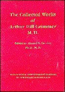 Cover art for The collected works of Arthur Hill Grimmer M.D