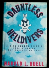 Cover art for Dauntless Helldivers: A Dive-Bomber Pilot's Epic Story of the Carrier Battles