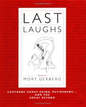 Cover art for Last Laughs: Cartoons About Aging, Retirement...and the Great Beyond