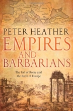 Cover art for Empires and Barbarians: The Fall of Rome and the Birth of Europe