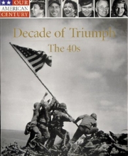 Cover art for Decade of Triumph: The 40s (Our American Century)