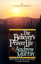 Cover art for The Believer's Prayer Life (The Andrew Murray Prayer Library)