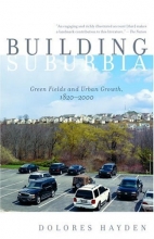 Cover art for Building Suburbia: Green Fields and Urban Growth, 1820-2000