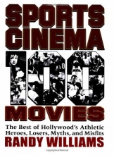 Cover art for Sports Cinema - 100 Movies: The Best of Hollywood's Athletic Heroes, Losers, Myths, & Misfits of the Silver Screen