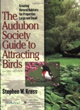 Cover art for The Audubon Society Guide to Attracting Birds: Creating Natural Habitats for Properties Large and Small