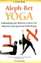 Cover art for Aleph-Bet Yoga: Embodying the Hebrew Letters for Physical and Spiritual Well-Being