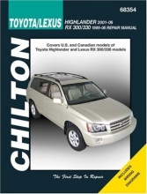 Cover art for Toyota Highlander (Incl Lexus RS 300/330 1996-06) 2001-2006 (Chilton's Total Car Care Repair Manuals)