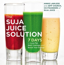 Cover art for The Suja Juice Solution: 7 Days to Lose Fat, Beat Cravings, and Boost Your Energy