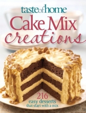 Cover art for Taste of Home: Cake Mix Creations: 216 Easy Desserts that Start with a Mix