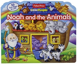Cover art for Fisher Price Little People Noah and the Animals (Lift-the-Flap)