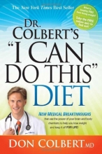 Cover art for Dr. Colbert's "I Can Do This" Diet: New medical breakthroughs that use the power of your brain and body chemistry to help you lose weight and keep it off for life