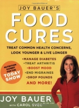 Cover art for Joy Bauer's Food Cures: Treat Common Health Concerns, Look Younger & Live Longer