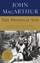 Cover art for The Prodigal Son: An Astonishing Study of the Parable Jesus Told to Unveil God's Grace for You