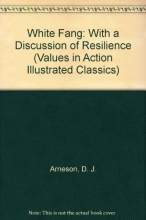 Cover art for White Fang: With a Discussion of Resilience (Values in Action Illustrated Classics)