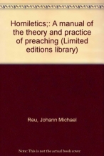 Cover art for Homiletics;: A manual of the theory and practice of preaching (Limited editions library)