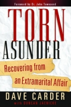 Cover art for Torn Asunder: Recovering From an Extramarital Affair