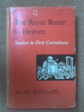 Cover art for The royal route to heaven; studies in First Corinthians