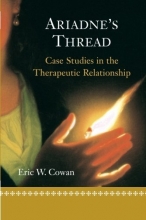 Cover art for Ariadne's Thread: Case Studies in the therapeutic Relationship (Skills, Techniques, & Process)