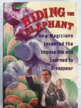 Cover art for Hiding The Elephant: How Magicians Invented the Impossible and Learned to Disappear