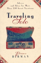 Cover art for Traveling Solo: Advice and Ideas for More Than 250 Great Vacations