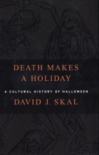 Cover art for Death Makes a Holiday: A Cultural History of Halloween