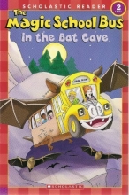 Cover art for The Magic School Bus in the Bat Cave (Scholastic Reader, Level 2)