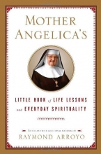 Cover art for Mother Angelica's Little Book of Life Lessons and Everyday Spirituality