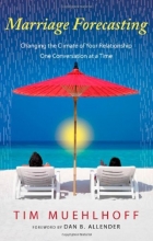 Cover art for Marriage Forecasting: Changing the Climate of Your Relationship One Conversation at a Time